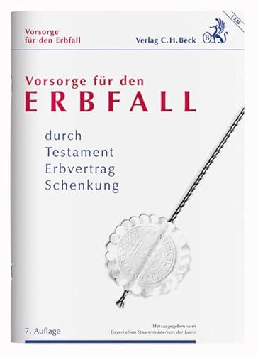 Vorsorge für den Erbfall: durch Testament, Erbvertrag, Schenkung