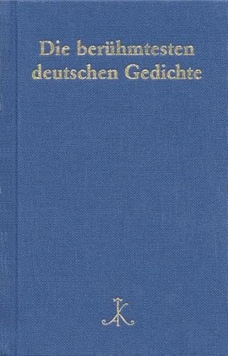 Die berühmtesten deutschen Gedichte: Auf der Grundlage von 200 Gedichtsammlungen (Erlesenes Lesen: Kröners Fundgrube der Weltliteratur)