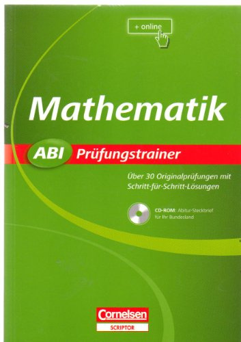 Mathematik: Buch mit CD-ROM. Über 30 Originalprüfungen mit Schritt-für-Schritt-Lösungen