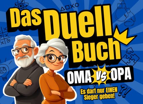 Das Duell-Buch für Oma und Opa: Das lustige Spiel, bei dem eure Paarzeit zur Spielzeit wird – perfekt für den Urlaub, zum Lachen und Spaßhaben! (Duellbücher)