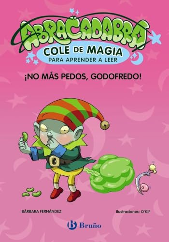Abracadabra, Cole de Magia para aprender a leer, 6. ¡No más pedos, Godofredo! (Castellano - A PARTIR DE 3 AÑOS - LIBROS DIDÁCTICOS - Abracadabra, Cole de Magia para aprender a leer)