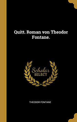 Quitt. Roman von Theodor Fontane.