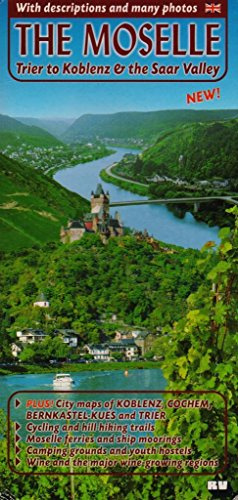 The Moselle (englische Ausgabe) from Trier to Koblenz & Saar Valley. Discover the picturesque Moselle Valley!: Map of the River with informative Texts ... ferries, (cycle)hiking trails, wine culture