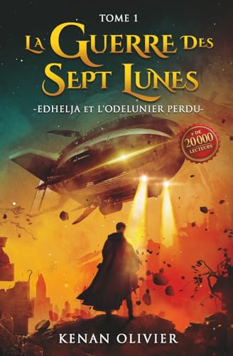 La Guerre des Sept Lunes: Edhelja et l'Odelunier Perdu (Tome 1)