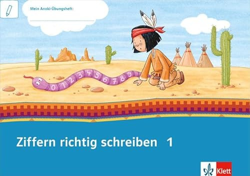 Ziffern richtig schreiben 1: Übungsheft Klasse 1 (Mein Anoki-Übungsheft)