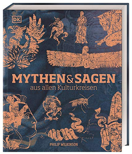 Mythen und Sagen aus allen Kulturkreisen: Die illustrierte Geschichte der Mythen und Sagen anschaulich zusammengefasst. Porträts der Hauptfiguren der Mythologie. 1.500 Abbildungen