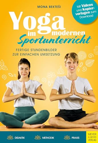 Yoga im modernen Sportunterricht - Fertige Stundenbilder zur einfachen Umsetzung