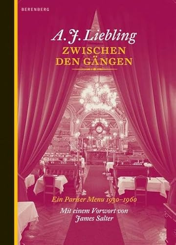 Zwischen den Gängen: Ein Amerikaner in den Restaurants von Paris
