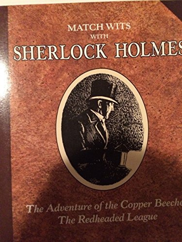 Match Wits With Sherlock Holmes: The Adventure of the Copper Beeches and the Redheaded League (004) (Match Wits With Sherlock Holmes, V. 4)