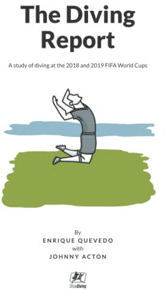 The Diving Report: A study of diving at the 2018 and 2019 FIFA World Cups