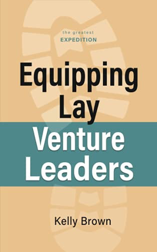 Equipping Lay Venture Leaders (The Greatest Expedition, Band 7)