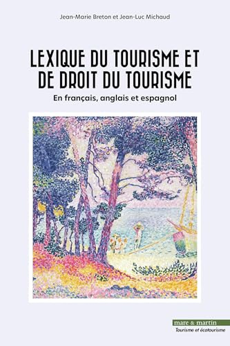 Lexique du Tourisme et de Droit du tourisme: (Français-Anglais-Espagnol)