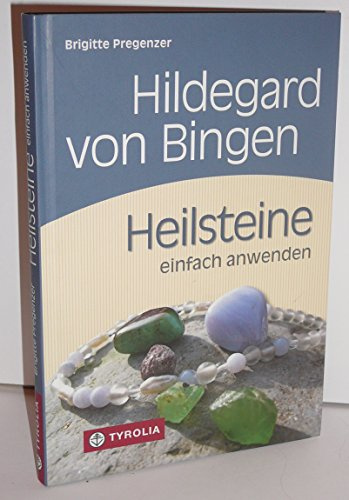 Hildegard von Bingen. Heilsteine einfach anwenden: Mit Fotos von Brigitta Wiesner. Gesund und bewusst leben aus der Kraft der Natur