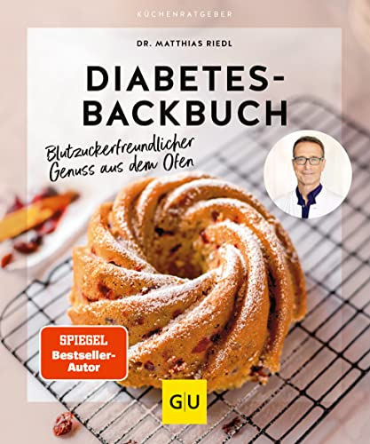Diabetes-Backbuch: So halten Sie Ihren Blutzucker im Gleichgewicht - leckere Backrezepte vom Ernährungs-Doc (GU Küchenratgeber)