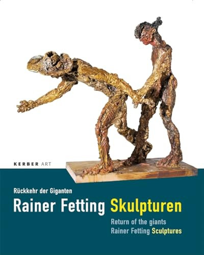 Rainer Fetting: Skulpturen: Rückkehr der Giganten