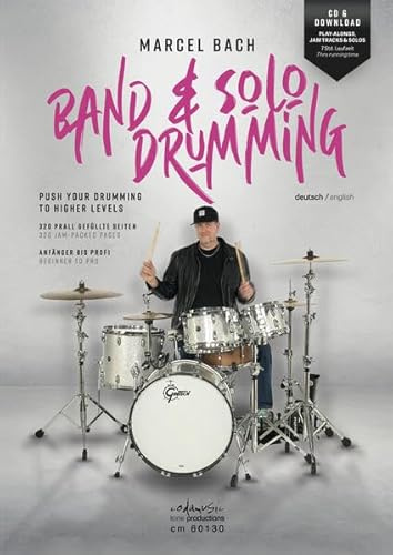 Band & Solo Drumming: PUSH YOUR DRUMMING TO HIGHER LEVELS