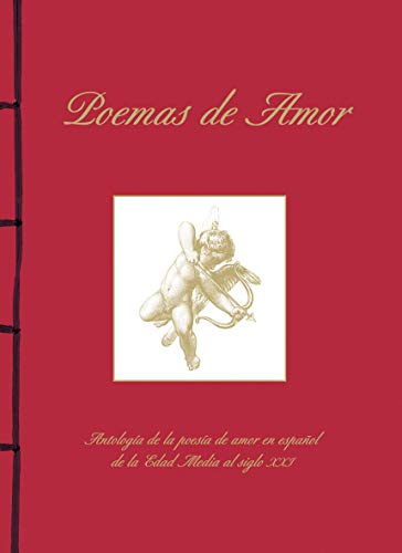 Poemas de Amor. Antología de la poesía de amor en español de la Edad Media al si (Encuadernación artesana)