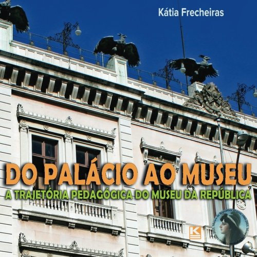 Do Palácio ao Museu: A trajetória pedagógica do Museu da República (KBR+)