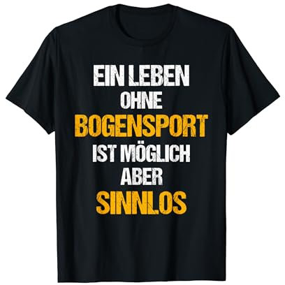 Bogensport Bogenschütze TShirt Lustiger Spruch T-Shirt