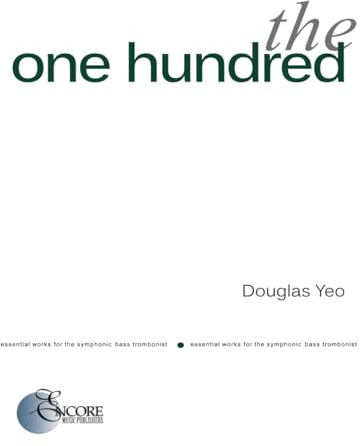The One Hundred: Essential Works for the Symphonic Bass Trombonist