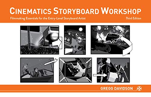 Cinematics Storyboard Workshop: Filmmaking Essentials for the Entry-Level Storyboard Artist