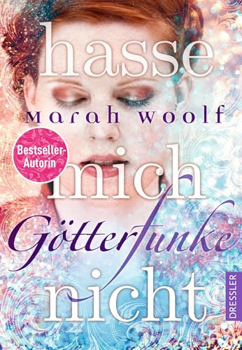 GötterFunke 2. Hasse mich nicht: Fortsetzung der fesselnden Reihe voller Fantasy, Romance und griechischer Mythologie