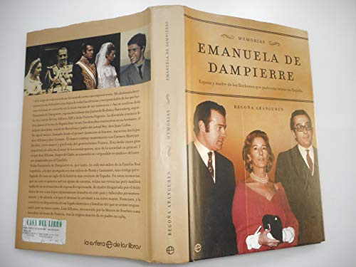 Emanuela de Dampierre, memorias : esposa y madre de los Borbones que pudieron reinar en España