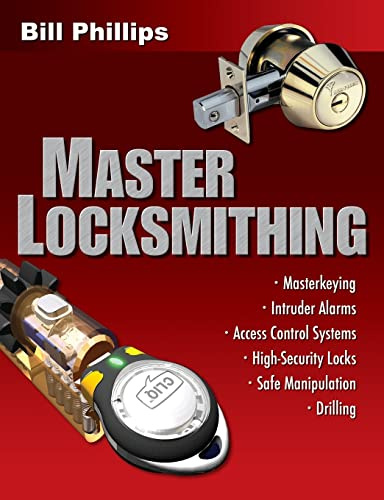 Master Locksmithing: An Expert's Guide to Master Keying, Intruder Alarms, Access Control Systems, High-Security Locks... (P/L CUSTOM SCORING SURVEY)