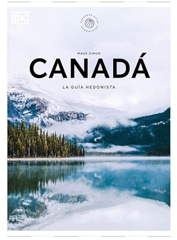 Canadá. La guía hedonista (Pequeños Atlas Hedonistas) (Guías de viaje)