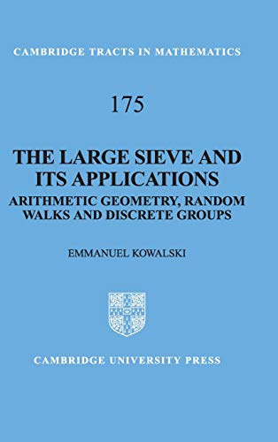 The Large Sieve and its Applications: Arithmetic Geometry, Random Walks and Discrete Groups (Cambridge Tracts in Mathematics, Series Number 175)