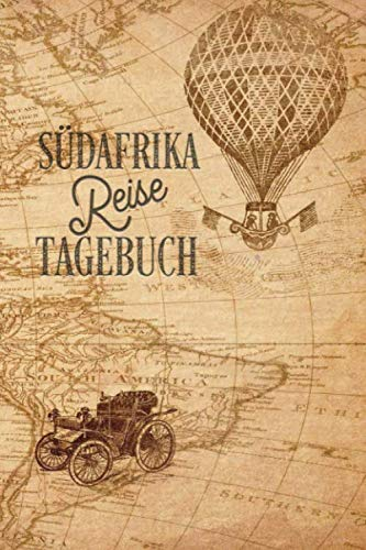 Reisetagebuch Südafrika: Urlaubstagebuch Südafrika.Reise Logbuch für 40 Reisetage für Reiseerinnerungen der schönsten Urlaubsreise Sehenswürdigkeiten ... Notizbuch,Abschiedsgeschenk