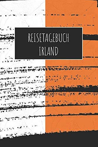 Reisetagebuch Irland: 6x9 Reise Journal I Notizbuch mit Checklisten zum Ausfüllen I Perfektes Geschenk für den Trip nach Irland für jeden Reisenden