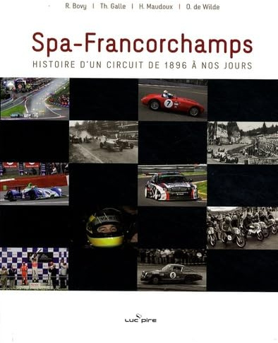 Spa-Francorchamps : Histoire d'un circuit de 1896 à nos jours