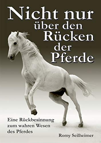 Nicht nur über den Rücken der Pferde: Eine Rückbesinnung zum wahren Wesen des Pferdes