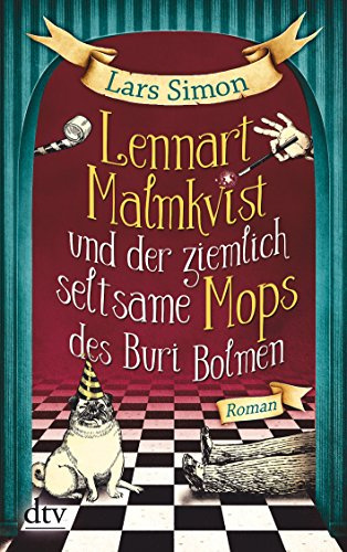 Lennart Malmkvist und der ziemlich seltsame Mops des Buri Bolmen: Roman (Die magische Mops-Trilogie, Band 1)