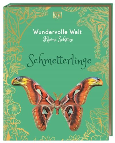 Wundervolle Welt – Kleine Schätze. Schmetterlinge: Hochwertiges Natur-Buch mit detailreichen Bildern von Tag- und Nachtfaltern. Für Kinder ab 8 Jahren