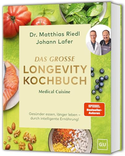 Medical Cuisine - Das große Longevity Kochbuch: Gesunde Anti-Aging-Rezepte für ein genußvolles langes Leben I SPIEGEL Bestseller-Autoren