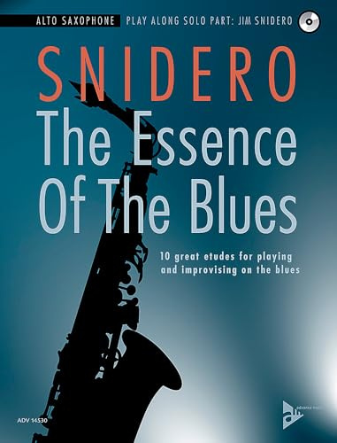 The Essence Of The Blues Alto Saxophone: 10 great etudes for playing and improvising on the blues. Alt-Saxophon.