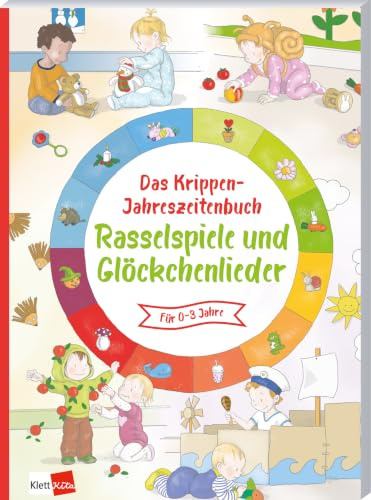 Das Krippen-Jahreszeitenbuch: Rasselspiele und Glöckchenlieder