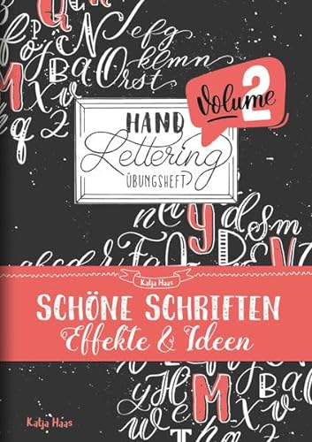 Handlettering Übungsheft Volume 2: Schöne Effekte & Ideen Schritt für Schritt