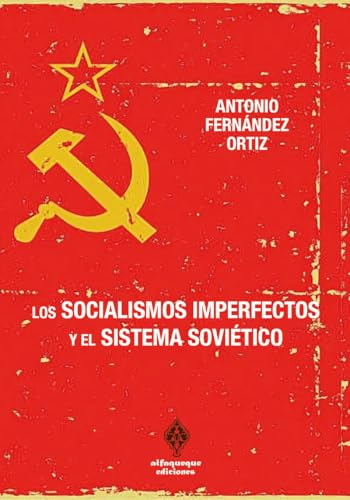 Los socialismos imperfectos y el sistema soviético (ENSAYO Y PENSAMIENTO CRITICO)