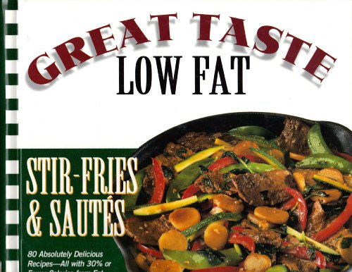 Stir Fries and Sautes: Great Taste-Low Fat