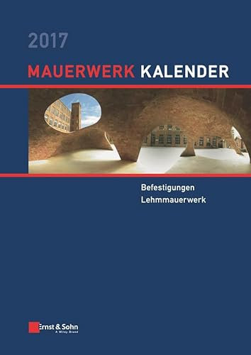 Mauerwerk-Kalender 2017: Befestigungen, Lehmmauerwerk