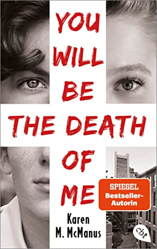You will be the death of me: Von der Spiegel Bestseller-Autorin von One of us is lying