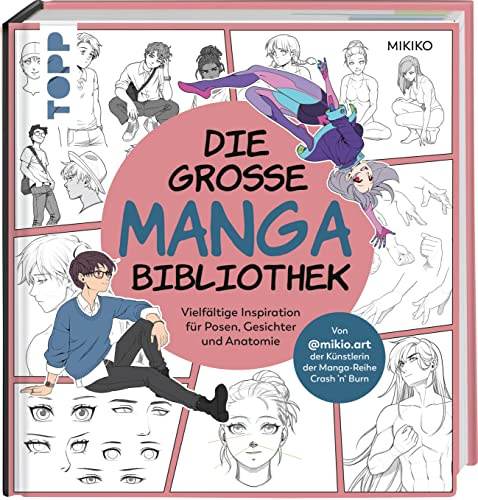 Die große Manga-Bibliothek: Vielfältige Inspirationen für Posen, Gesichter und Anatomie