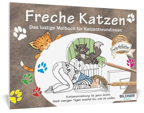 Freche Katzen: Das lustige Malbuch für Katzenfreundinnen - 30 Motive (Kreativ)