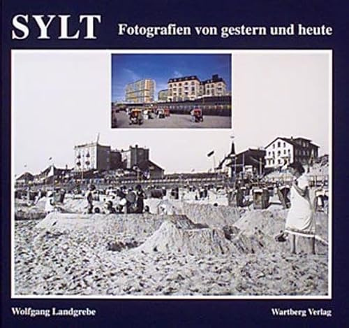 Sylt - Fotografien von gestern und heute