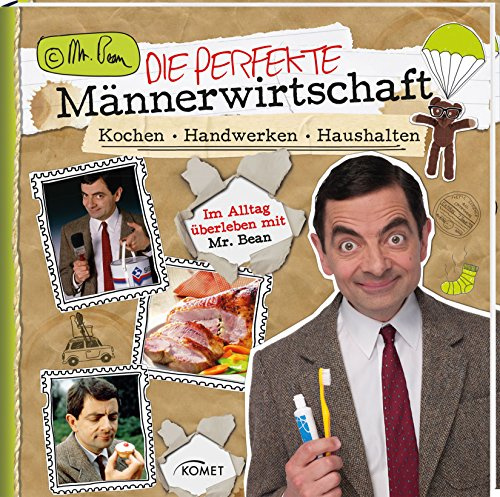 Mr. Bean - Die perfekte Männerwirtschaft: Kochen, Handwerken, Haushalten - Im Alltag überleben mit Mr. Bean