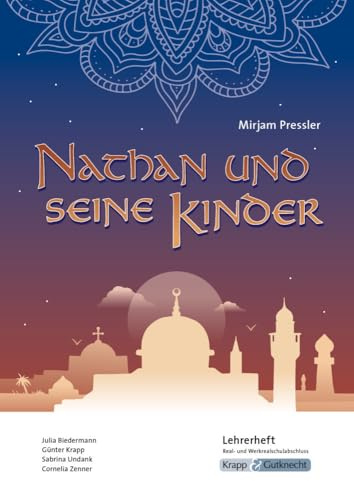 Nathan und seine Kinder – Mirjam Pressler – Lehrerheft – Realschule: Unterrichtsmaterialien, Lösungen, Inhaltssicherung, Heft (Sekundarstufe I: Literatur im Unterricht, Band 3061)
