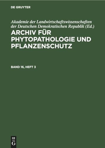 Archiv für Phytopathologie und Pflanzenschutz. Band 16, Heft 3: DE